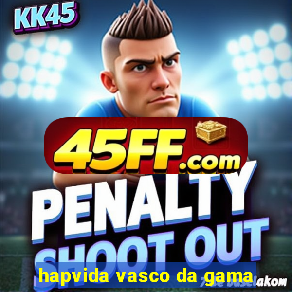 hapvida vasco da gama